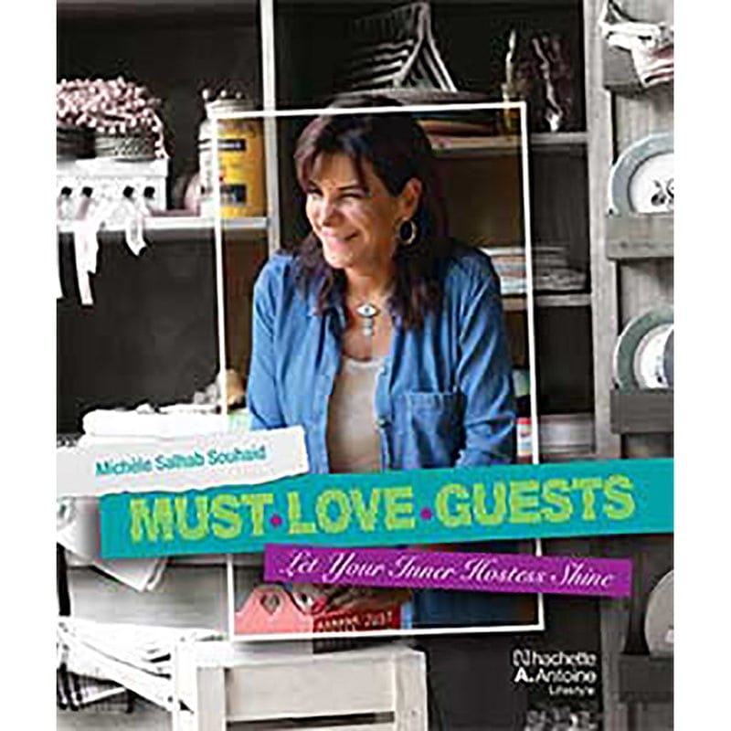 Must Love Guests - let your Inner Hostess Shine -