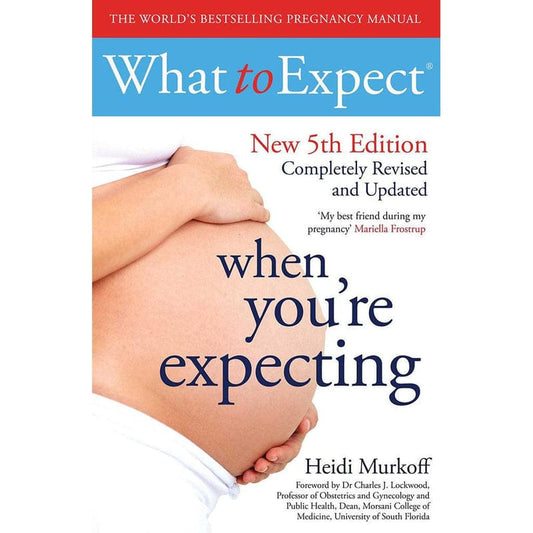 What to Expect When You’re Expecting – Heidi Murkoff & Mariella Frostrup (الدليل الشامل للحمل والأمومة)